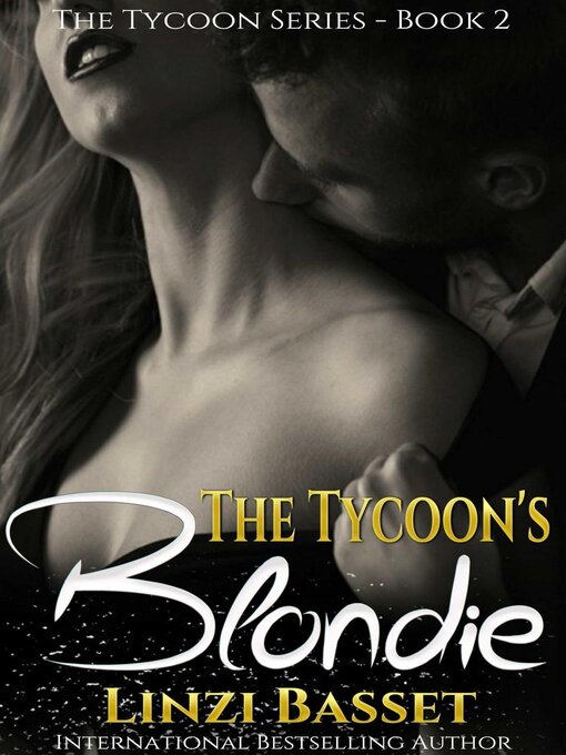 Title details for The Tycoon's Blondie by Linzi Basset - Available